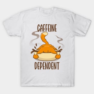 Caffeine Dependent T-Shirt